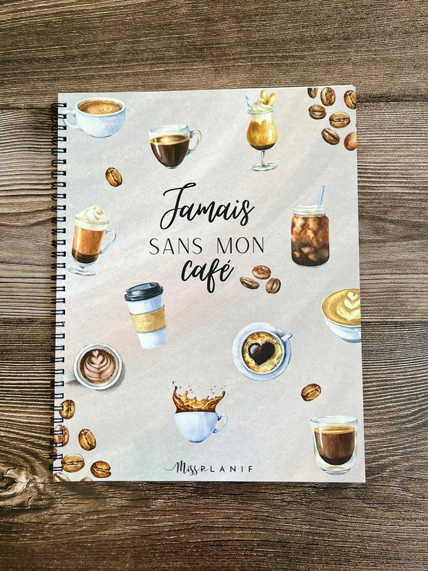 Grand cahier de notes - Jamais sans mon café